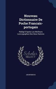 Nouveau Dictionnaire De Poche Francais-portugais di Anonymous edito da Sagwan Press