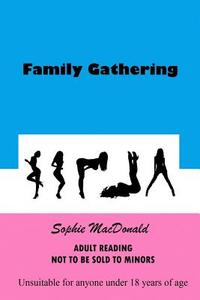 Family Gathering di Sophie MacDonald edito da Createspace