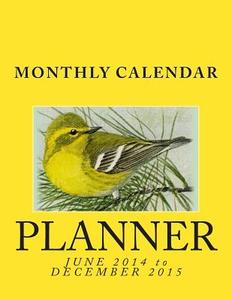 Monthly Calendar Planner: June 2014 to December 2015 di Rose Montgomery edito da Createspace