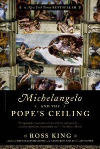 Michelangelo and the Pope's Ceiling di Ross King edito da BLOOMSBURY