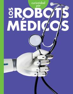 Curiosidad Por Los Robots Médicos di Gail Terp edito da AMICUS INK