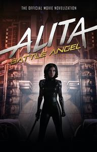 Alita: Battle Angel - The Official Movie Novelization di Pat Cadigan edito da Titan Publ. Group Ltd.