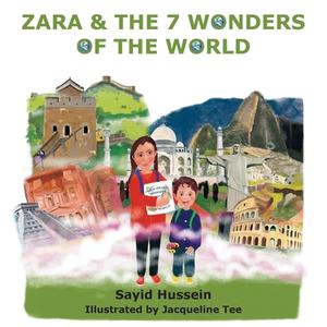 Zara & The 7 Wonders Of The World di Sayid Hussein edito da Grosvenor House Publishing Ltd