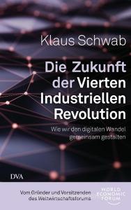 Die Zukunft der Vierten Industriellen Revolution di Klaus Schwab edito da DVA Dt.Verlags-Anstalt