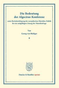 Die Bedeutung der Algeciras-Konferenz di Georg von Rüdiger edito da Duncker & Humblot