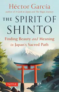 The Spirit of Shinto di Hector Garcia edito da Tuttle Publishing