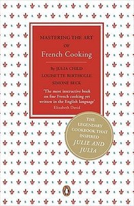 Mastering the Art of French Cooking di Simone Beck, Louisette Bertholle, Julia Child edito da Penguin Books