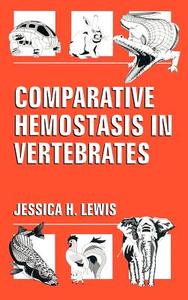 Comparative Hemostasis in Vertebrates di James H. Lewis edito da Springer US