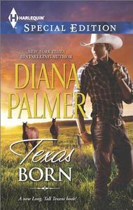 Texas Born di Diana Palmer edito da Harlequin