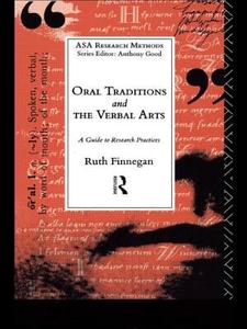 Oral Traditions and the Verbal Arts di Ruth Finnegan edito da Routledge
