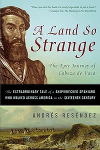 A Land So Strange di Andre Resendez edito da INGRAM PUBLISHER SERVICES US