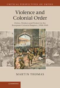 Violence and Colonial Order di Martin Thomas edito da Cambridge University Press