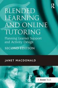 Blended Learning and Online Tutoring di Janet MacDonald edito da Taylor & Francis Ltd