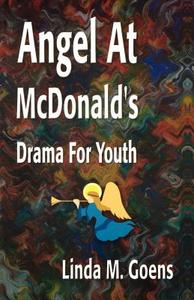 Angel at McDonald's: Advent Drama for Youth di Linda M. Goens edito da CSS Publishing Company