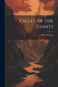 Valley of the Giants di Peter B. Kyne edito da LEGARE STREET PR