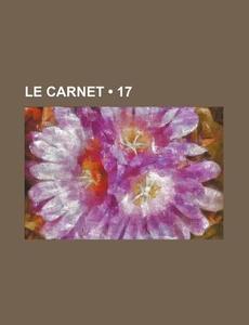 Le Carnet (17) di Livres Groupe edito da General Books Llc