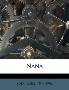 Nana di Emile Zola edito da Nabu Press