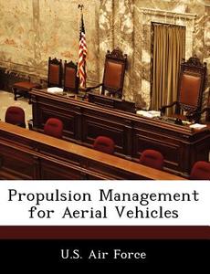 Propulsion Management For Aerial Vehicles edito da Bibliogov