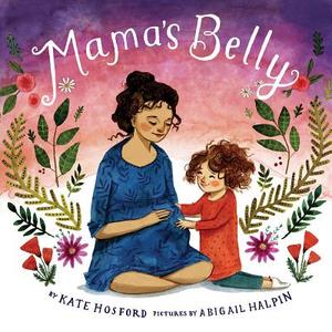 Mama's Belly di Kate Hosford edito da Abrams