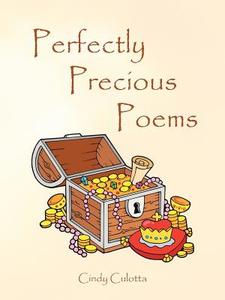 Perfectly Precious Poems di Cindy Culotta edito da Balboa Press