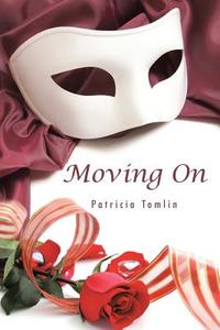 Moving on di Patricia Tomlin edito da AUTHORHOUSE