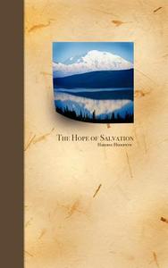 The Hope Of Salvation di Harding Hedgpeth edito da Xulon Press