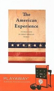 The American Experience: A Collection of Great American Stories [With Earphones] di Washington Irving, Edgar Allan Poe, Stephen Crane edito da Findaway World