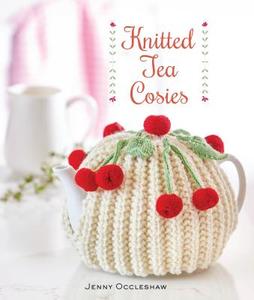 Knitted Tea Cosies di Jenny Occleshaw edito da New Holland Publishers