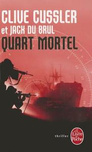 Quart Mortel di Clive Cussler, Jack Du Brul edito da LIVRE DE POCHE