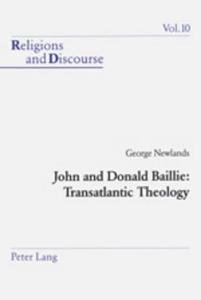 John and Donald Baillie: Transatlantic Theology di George Newlands edito da Lang, Peter