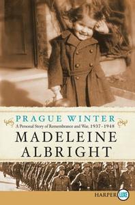 Prague Winter LP: A Personal Story of Remembrance and War, 1937-1948 di Madeleine Albright edito da HARPERLUXE