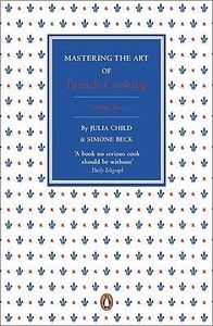 Mastering the Art of French Cooking Volume 2. di Julia Child edito da Penguin Books