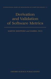 Derivation and Validation of Software Metrics di Martin Shepperd, Darrel Ince edito da OXFORD UNIV PR