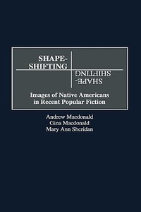 Shape-Shifting di Andrew Macdonald, Gina Macdonald, Maryann Sheridan edito da Greenwood Press