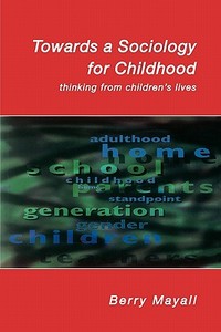 Towards A Sociology For Childhood di Berry Mayall edito da Open University Press