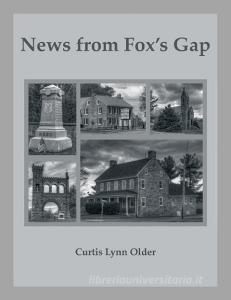 News from Fox's Gap di Curtis L. Older edito da Heritage Books
