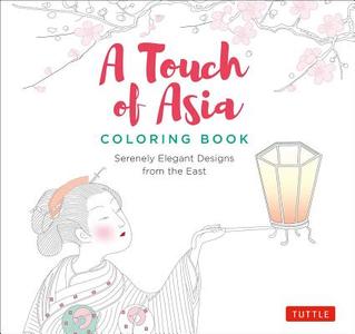 A Touch Of Asia Coloring Book edito da Tuttle Publishing