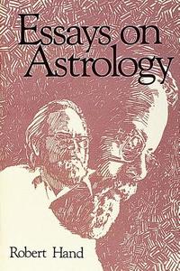 Essays on Astrology di Robert Hand edito da Whitford Press,U.S.