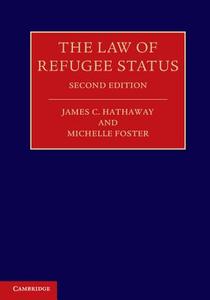 The Law of Refugee Status di James C. Hathaway, Michelle Foster edito da Cambridge University Press