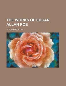The Works of Edgar Allan Poe Volume 1 di Edgar Allan Poe edito da Books LLC, Reference Series