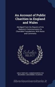 An Account Of Public Charities In England And Wales edito da Sagwan Press