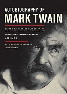 Autobiography of Mark Twain, Volume 1: The Complete and Authoritative Edition di Mark Twain edito da Blackstone Audiobooks