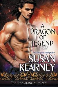 A Dragon of Legend di Susan Kearney edito da Bell Bridge Books