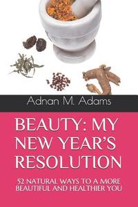 Beauty: My New Year di Adnan M. Adams edito da LIGHTNING SOURCE INC