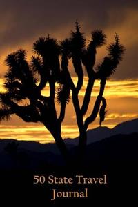 50 State Travel Journal: Joshua Tree di Tom Alyea edito da Createspace Independent Publishing Platform