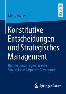 Konstitutive Entscheidungen und Strategisches Management di Mirus Fitzner edito da Springer Fachmedien Wiesbaden