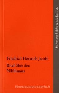 Brief über den Nihilismus di Friedrich Heinrich Jacobi edito da Frommann-Holzboog
