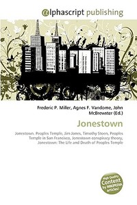 Jonestown di Frederic P Miller, Agnes F Vandome, John McBrewster edito da Alphascript Publishing