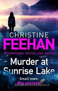 Murder At Sunrise Lake di Christine Feehan edito da Little, Brown