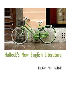 Halleck's New English Literature di Reuben Post Halleck edito da Bibliolife